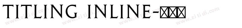 Titling INLINE字体转换